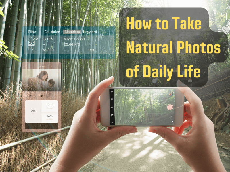 How to Take Natural Photos of Daily Life